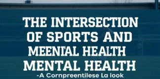 The Intersection of Sports and Mental Health: A Comprehensive Look The Intersection of Sports and Mental Health: A Comprehensive Look