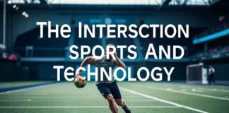 The Intersection of Sports and Technology: A New Era of Performance The Intersection of Sports and Technology: A New Era of Performance