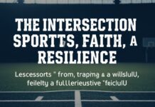 The Intersection of Sports, Faith, and Resilience: Lessons from the Athletic World The Intersection of Sports, Faith, and Resilience: Lessons from the Athletic World